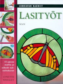 Lynette Wrigley - Lumoavan kauniit lasityöt