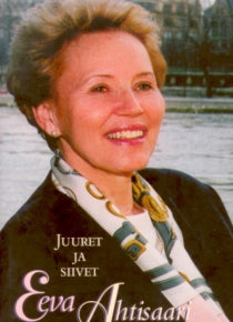 Eeva Ahtisaari - Juuret ja siivet