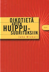 Juha Wiskari - Oikotietä arjen huippusuorituksiin