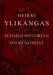 Heikki Ylikangas - Suomen historian solmukohdat