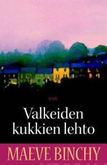 Maeve Binchy - Valkeiden kukkien lehto