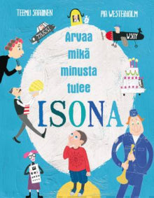 Teemu Saarinen - Arvaa mikä minusta tulee isona