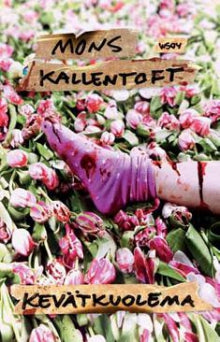 Mons Kallentoft - Kevätkuolema
