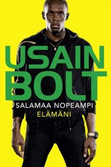 Usain Bolt - Salamaa nopeampi elämäni