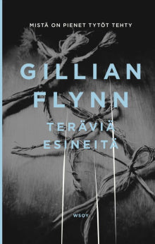 Gillian Flynn - Teräviä esineitä