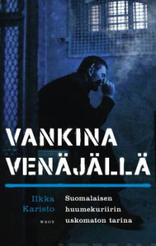 Ilkka Karisto - Vankina Venäjällä