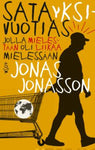 Jonas Jonasson - Satayksivuotias jolla mielestään oli liikaa mielessään