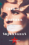 Lara Prescott - Tätä ei koskaan tapahtunut