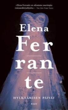 Elena Ferrante - Hylkäämisen päivät