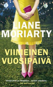 Liane Moriarty - Viimeinen vuosipäivä