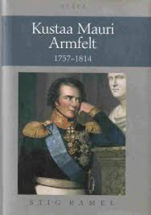 Stig Ramel - Kustaa Mauri Armfelt 1757-1814