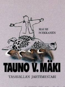 Mauri Soikkanen - Tauno V. Mäki