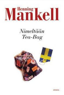 Henning Mankell - Nimeltään Tea-Bag