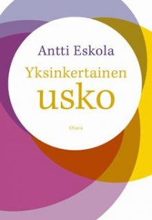 Antti Eskola - Yksinkertainen usko