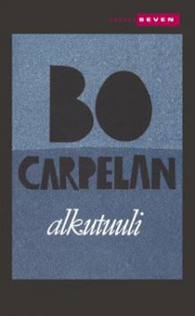 Bo Carpelan - Alkutuuli