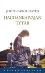 Joyce Carol Oates - Haudankaivajan tytär