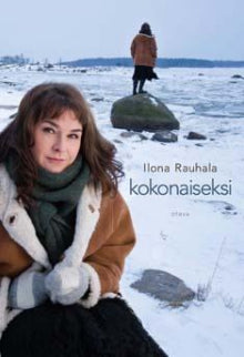 Ilona Rauhala - Kokonaiseksi