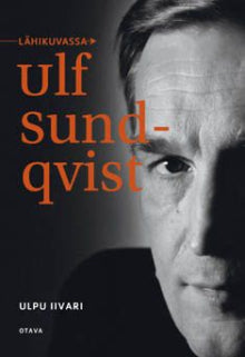 Ulpu Iivari - Lähikuvassa Ulf Sundqvist