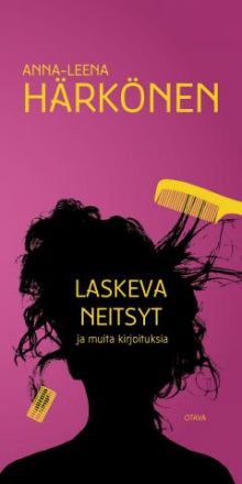 Anna-Leena Härkönen - Laskeva neitsyt ja muita kirjoituksia