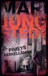 Mari Jungstedt - Pimeys keskellämme