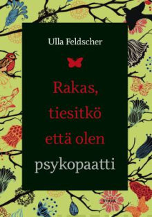 Ulla Feldscher - Rakas tiesitkö että olen psykopaatti