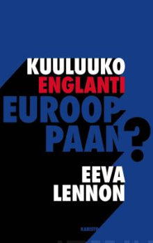 Eeva Lennon - Kuuluuko Englanti Eurooppaan?