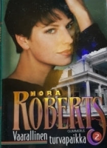 Nora Roberts - Vaarallinen turvapaikka 1 & 2