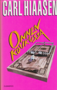 Carl Hiaasen - Onnen koukussa