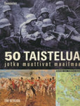 Tim Newark - 50 taistelua jotka muuttivat maailmaa