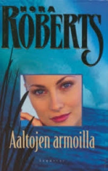 Nora Roberts - Aaltojen armoilla