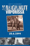 Antti Kauranne - Kadonnut Viipurissa 20.6.1944