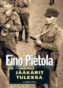 Eino Pietola - Jääkärit tulessa