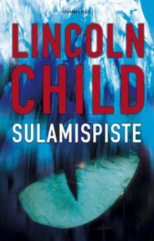 Lincoln Child - Sulamispiste