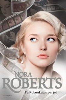 Nora Roberts - Valkokankaan varjot