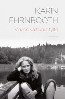 Karin Ehrnrooth - Vinoon varttunut tyttö