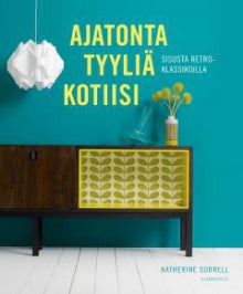 Katherine Sorrell - Ajatonta tyyliä kotiin