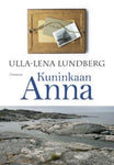 Ulla-Lena Lundberg - Kuninkaan Anna