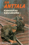 Esa Anttala - Kiskosotaa Kannaksella