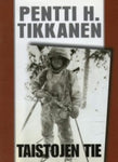 Pentti H Tikkanen - Taistojen tie