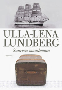 Ulla-Lena Lundberg - Suureen maailmaan