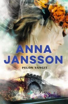 Anna Jansson - Pelon vangit