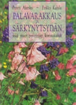 Pentti Alanko - Palavarakkaus ja särkynytsydän sekä muut perinteiset koristekasvit