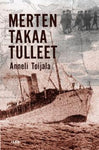 Anneli Toijala - Merten takaa tulleet