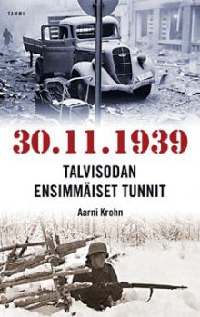 Aarni Krohn - 30.11.1939 talvisodan ensimmäiset tunnit