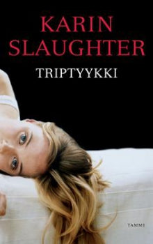 Karin Slaughter - Triptyykki