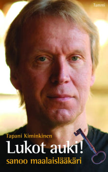 Tapani Kiminkinen - Lukot auki! sanoo maalaislääkäri