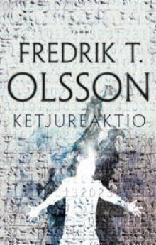 Fredrik T. Olsson - Ketjureaktio