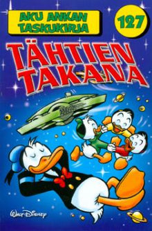 Aku Ankka 127 - Tähtien takana