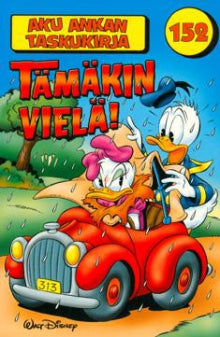 Aku ankan taskukirja 152 - Tämäkin vielä!