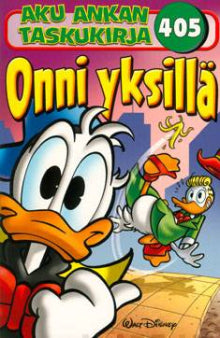 Aku ankan taskukirja 405 - Onni yksillä